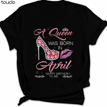 Una Reina Nació En abril de Feliz Cumpleaños Para Mí camiseta, Regalo de Cumpleaños Para Ella