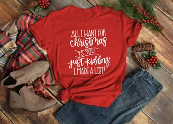 Todo lo que quiero para Navidad t-shirt es una broma divertida lema de la lista de las mujeres de la moda unisex creativo presente camiseta roja de algodón cita tee superior